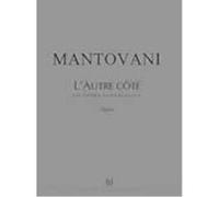 Partitions classique LEMOINE MANTOVANI BRUNO - L'AUTRE COTE - SOLI, CHOEUR, ORCHESTRE Choeur et ensemble vocal G