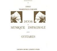 Partitions classique LEMOINE MARTINEZ-ZARATE JORGE - DUOS DE MUSIQUE ESPAGNOLE - 2 GUITARES Guitare