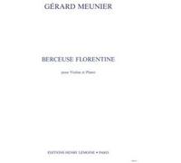 Partitions classique LEMOINE MEUNIER GERARD - BERCEUSE FLORENTINE - VIOLON, PIANO Violon
