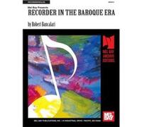Partitions classique MEL BAY BANCALARI ROBERT - RECORDER IN THE BAROQUE ERA - RECORDER Flûte à bec