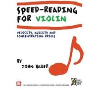 Partitions classique MEL BAY BAUER JOHN - SPEED READING FOR VIOLIN - VELOCITY, AGILITY AND CONCENTRATION DRILLS - VIOLIN Violon