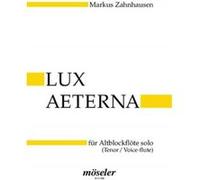 Partitions classique MOSELER ZANHAUSEN M. - LUX AETERNA - TREBLE RECORDER Flûte à bec G