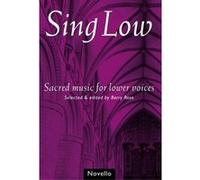 Partitions classique NOVELLO ROSE DR BARRY - SING LOW - SACRED MUSIC FOR LOWER VOICES - TTBB Choeur et ensemble vocal