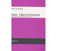 Partitions classique NOVELLO STAINER JOHN - THE CRUCIFIXION - A MEDITATION ON THE SACRED PASSION OF THE HOLY REDEEMER - CHORAL Choeur et ensemble vocal