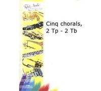 Partitions classique ROBERT MARTIN BACH J.S. - CINQ CHORALS, 2 TROMPETTES - 2 TROMBONES Trompette