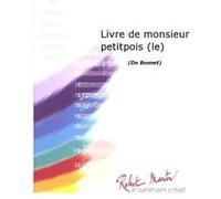 Partitions classique ROBERT MARTIN BONNET D. - LIVRE DE MONSIEUR PETITPOIS (LE) Choeur et ensemble vocal