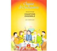 Partitions classique ROBERT MARTIN DEVOGEL J. - CHANTONS ENSEMBLE CH?UR À 1 ET 3 VOIX Orchestre junior