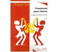 Partitions classique ROBERT MARTIN GEISS P. - PROMENADE POUR CHARLOT SOPRANO Saxophone