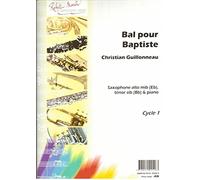 Partitions classique ROBERT MARTIN GUILLONNEAU C. - BAL POUR BAPTISTE, ALTO OU TNOR Saxophone