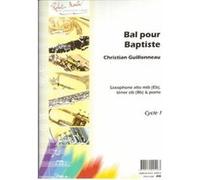 Partitions classique ROBERT MARTIN GUILLONNEAU C. - BAL POUR BAPTISTE, ALTO OU TNOR Saxophone G