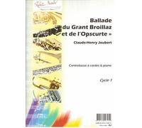 Partitions classique ROBERT MARTIN JOUBERT C.H. - BALLADE DU GRANT BROILLAZ ET DE L'OPSCURT Contrebasse