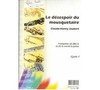 Partitions classique ROBERT MARTIN JOUBERT C.H. - DESESPOIR DU MOUSQUETAIRE (LE), SIB OU UT Trompette G