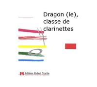Partitions classique ROBERT MARTIN JOUBERT C.H. - DRAGON (LE), CLASSE DE CLARINETTES Livrets opéra