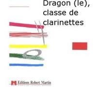 Partitions classique ROBERT MARTIN JOUBERT C.H. - DRAGON (LE), CLASSE DE CLARINETTES Livrets opéra