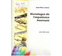 Partitions classique ROBERT MARTIN JOUVE J.M., LAVIGNOLLE M. - MONOLOGUE DE L'IMPACIENCE HEUREUSE Flûte traversière