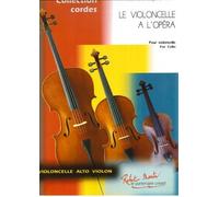 Partitions classique ROBERT MARTIN MAFFI M.E. - LE VIOLONCELLE A L'OPERA VOL.1 Violoncelle