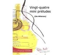 Partitions classique ROBERT MARTIN MITERAN - VINGT-QUATRE MINI PRELUDES Guitare