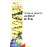 Partitions classique ROBERT MARTIN NAULAIS J. - HEUREUX COMME UN BASSON SUR L'EAU Basson