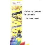 Partitions classique ROBERT MARTIN PROUST P. - HISTOIRE BRVE, FA OU MIB Cor