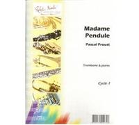 Partitions classique ROBERT MARTIN PROUST P. - MADAME PENDULE Trombone G