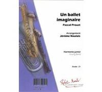 Partitions classique ROBERT MARTIN PROUST P. - NAULAIS J. - UN BALLET IMAGINAIRE Orchestre junior G