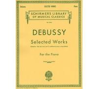 Partitions classique SCHIRMER CLAUDE DEBUSSY - SELECTED WORKS - PIANO SOLO Piano G