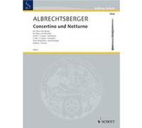 Partitions classique SCHOTT ALBRECHTSBERGER JOHANN GEORG - CONCERTINO G MAJOR AND NOCTURNE C MAJOR - OBOE AND STRINGS Ensemble mixte G