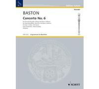 Partitions classique SCHOTT BASTON JOHN - CONCERTO NO 6 D MAJOR - SOPRANO RECORDER, STRINGS AND BASSO CONTINUO Flûte à bec