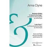 Partitions classique SCHOTT BRITTEN B. - CLYNE A. - HYMN TO THE VIRGIN (BENJAMIN BRITTEN) / LADY FLOW'R (ANNA CLYNE) - ENSEMBLE Ensemble à cordes