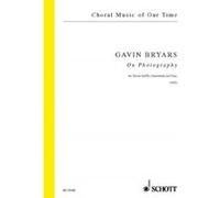 Partitions classique SCHOTT BRYARS GAVIN - ON PHOTOGRAPHY - MIXED CHOIR HARMONIUM AND PIANO Choeur et ensemble vocal G