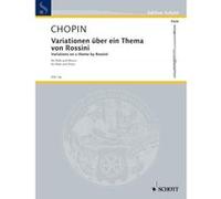 Partitions classique SCHOTT CHOPIN FREDERIC - VARIATIONS ON A THEME BY ROSSINI OP. POSTH. - FLUTE AND PIANO Flûte traversière G