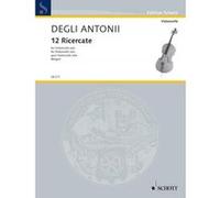 Partitions classique SCHOTT DEGLI ANTONI - 12 RICERCATE - CELLO Violoncelle