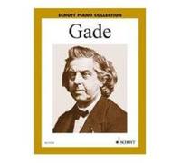 Partitions classique SCHOTT GADE NIELS WILHELM - SELECTED PIANO WORKS - PIANO Piano G