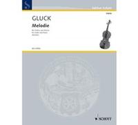 Partitions classique SCHOTT GLUCK CHRISTOPH WILLIBALD (RITTER VON) - MELODY - VIOLIN AND PIANO Violon G