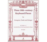 Partitions classique SCHOTT GRAUPNER CHRISTOPH / NEEFE CHRISTIAN GOTTLOB / KRIEGER JOHANN - THREE 18TH CENTURY KEYBOARD PIECES - Piano G