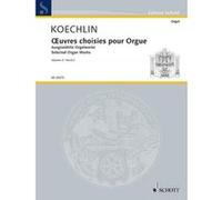 Partitions classique SCHOTT KOECHLIN CHARLES - SELECTED ORGAN WORKS VOL. 2 - ORGAN Orgue G