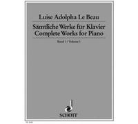 Partitions classique SCHOTT LE BEAU LUISE ADOLPHA - COMPLETE WORKS FOR PIANO BAND 1 - PIANO Piano G