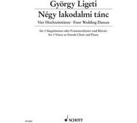 Partitions classique SCHOTT LIGETI GYORGY - NEGY LAKODALMI TANC - 3 VOICES OR FEMALE CHOIR AND PIANO Grand format