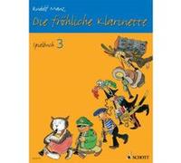 Partitions classique SCHOTT MAUZ RUDOLF - DIE FROHLICHE KLARINETTE SPIELBUCH 3 - 3 CLARINETS / CLARINET AND PIANO Clarinette