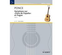 Partitions classique SCHOTT PONCE MANUEL MARIA - VARIATIONS SUR FOLIA DE ESPAÑA ET FUGUE - GUITAR Guitare