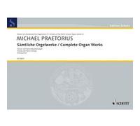 Partitions classique SCHOTT PRAETORIUS MICHAEL - COMPLETE ORGAN WORKS - ORGAN Orgue