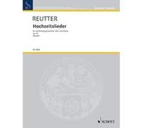 Partitions classique SCHOTT REUTTER HERMANN - HOCHZEITSLIEDER OP. 53 - MIXED CHOIR AND PIANO Choeur et ensemble vocal