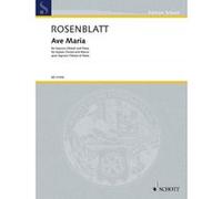 Partitions classique SCHOTT ROSENBLATT A. - AVE MARIA - VOIX Soprano, piano G