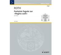 Partitions classique SCHOTT ROTH DANIEL - FANTAISIE FUGUEE SUR 'REGINA CAELI' - ORGAN Orgue