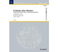 Partitions classique SCHOTT SIX PIECES BY OLD MASTERS - TREBLE RECORDER AND PIANO Flûte à bec