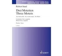 Partitions classique SCHOTT SUND R. - THREE MOTETS - VOIX Choeur et ensemble vocal G