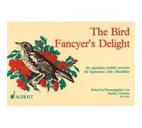 Partitions classique SCHOTT THE BIRD FANCYER'S DELIGHT - SOPRANINO RECORDER OR TREBLE RECORDER Flûte à bec