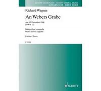 Partitions classique SCHOTT WAGNER R. - AN WEBERS GRABE WWV 72 - CHORALE Choeur et ensemble vocal