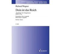 Partitions classique SCHOTT WAGNER R. - DEIN IST DAS REICH WWV 19 A - CHORALE Choeur et ensemble vocal