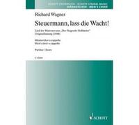 Partitions classique SCHOTT WAGNER R. - STEUERMANN, LASS DIE WACHT! WWV 63 - CHORALE Choeur et ensemble vocal G